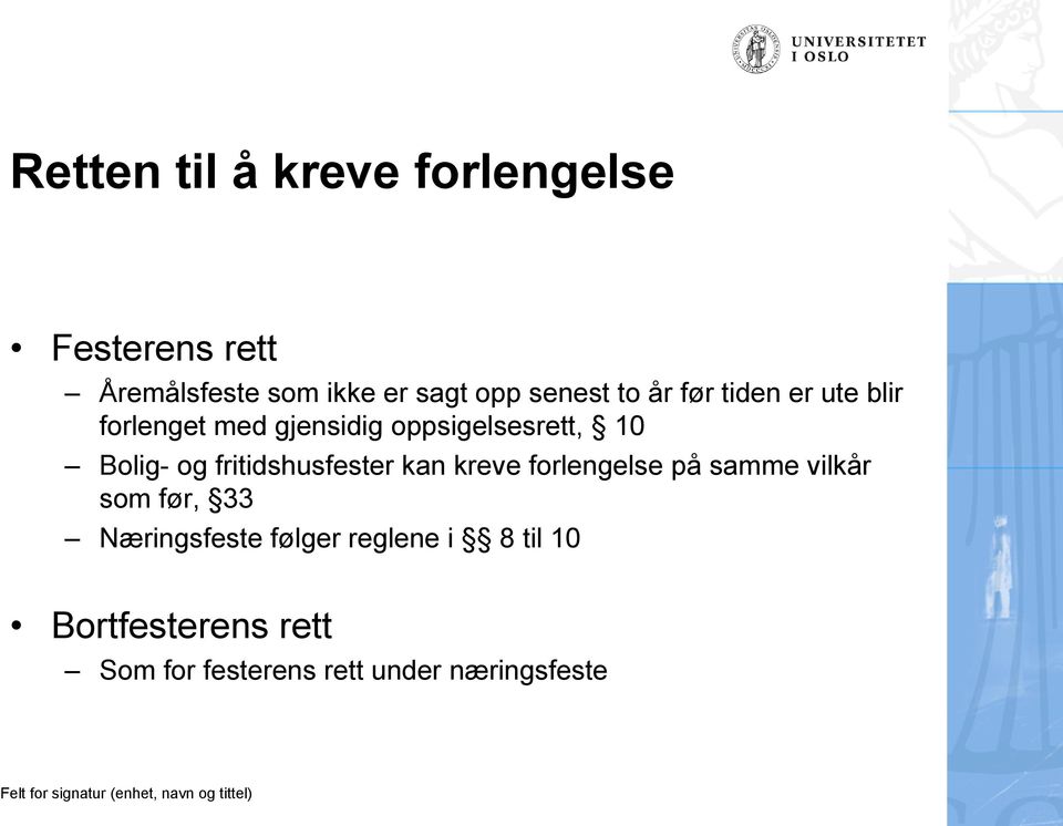 Bolig- og fritidshusfester kan kreve forlengelse på samme vilkår som før, 33