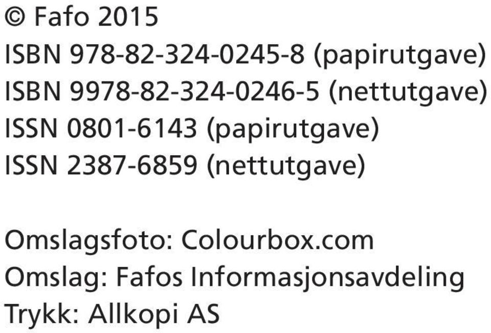 (papirutgave) ISSN 2387-6859 (nettutgave) Omslagsfoto: