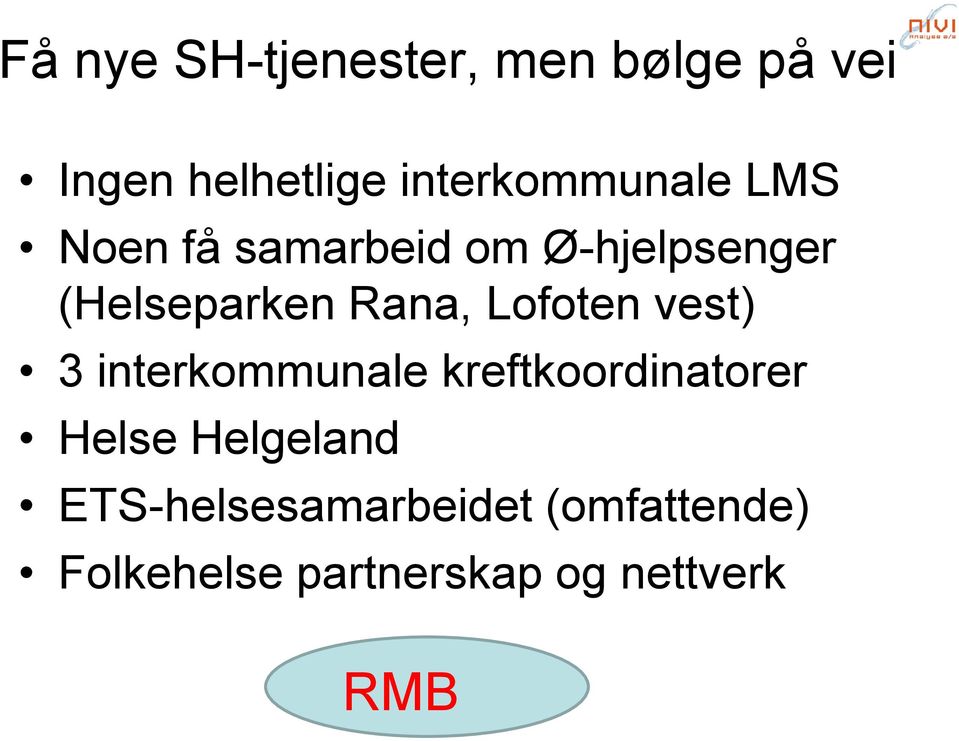 Rana, Lofoten vest) 3 interkommunale kreftkoordinatorer Helse