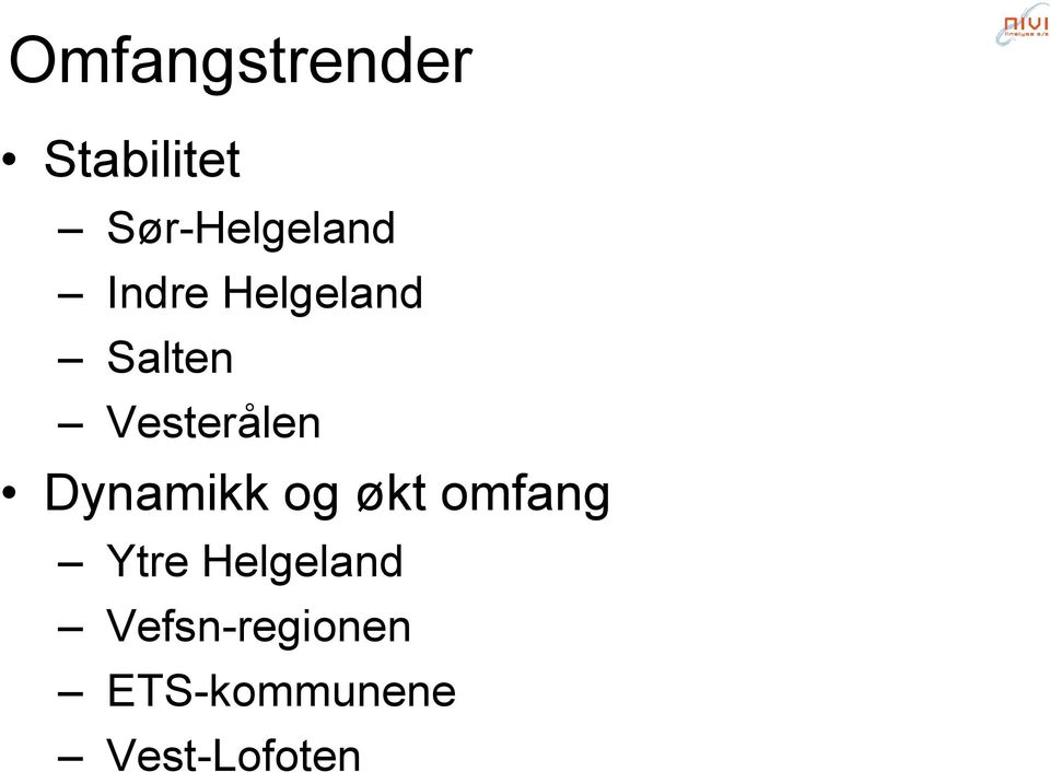 Vesterålen Dynamikk og økt omfang Ytre