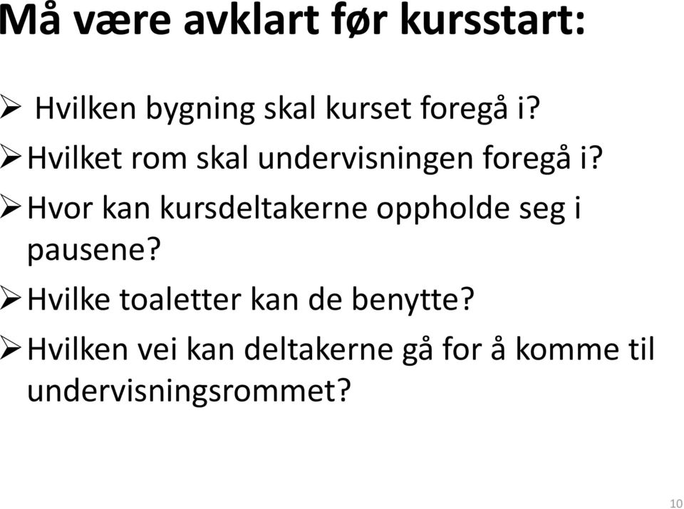 Hvor kan kursdeltakerne oppholde seg i pausene?