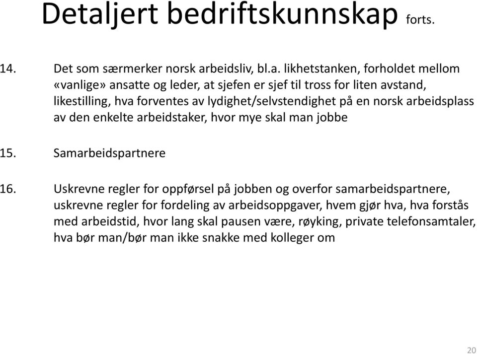 skal man jobbe 15. Samarbeidspartnere 16.