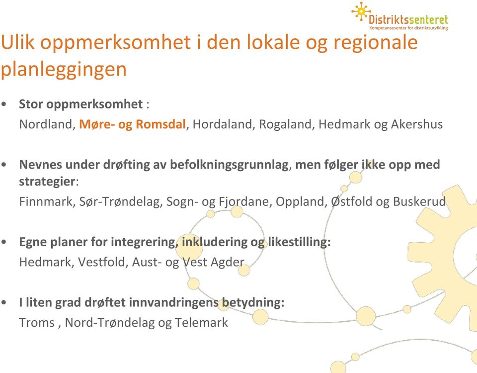 Finnmark, Sør-Trøndelag, Sogn- og Fjordane, Oppland, Østfold og Buskerud Egne planer for integrering, inkludering og