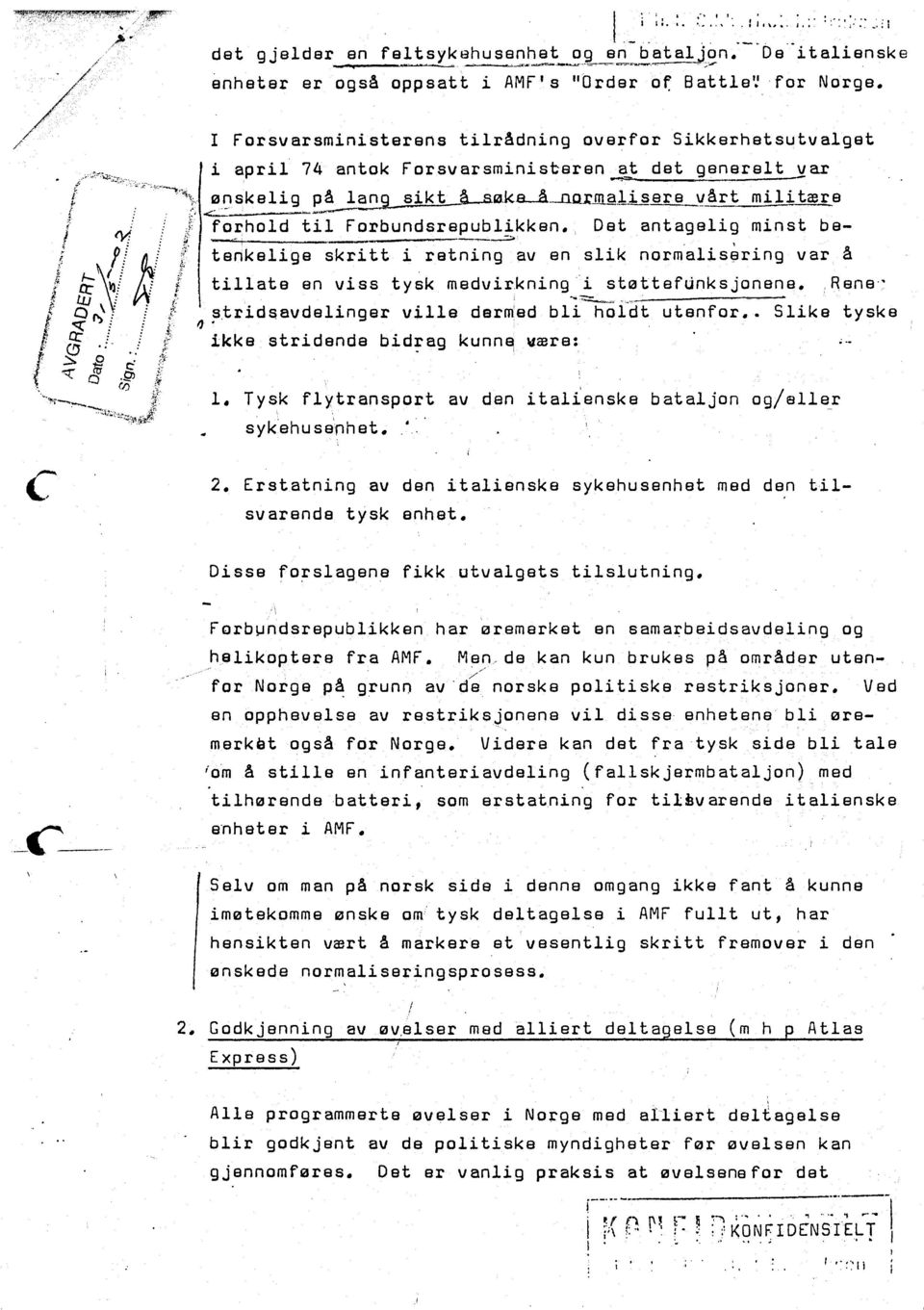 _mlrJefa ' ---''dn- '- TornofO tf Fonbundsrepubl,kken. Det antagalg mnst betenkelge skrtt retnng av en slk normalserng var A tllate en vss tysk medvrknng stottef rnks jonbns., Rene'; r=-.- strdsavdel.