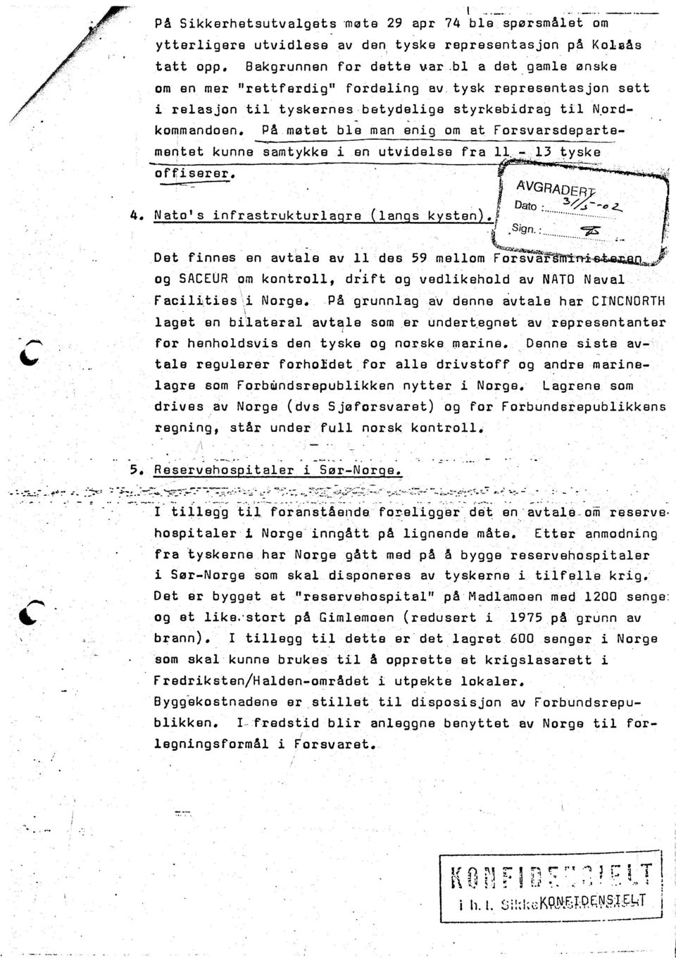 PA matet ble man ang om at Forsvarsdepartementet kunne samtykke an utvdalse fra :+-: off serar. N,atot s nfrastrukturlaqre (,1anos kvsten\. ;,1 ; 13 tysk e AVGHADEB} Oato :,.,...1((;;.