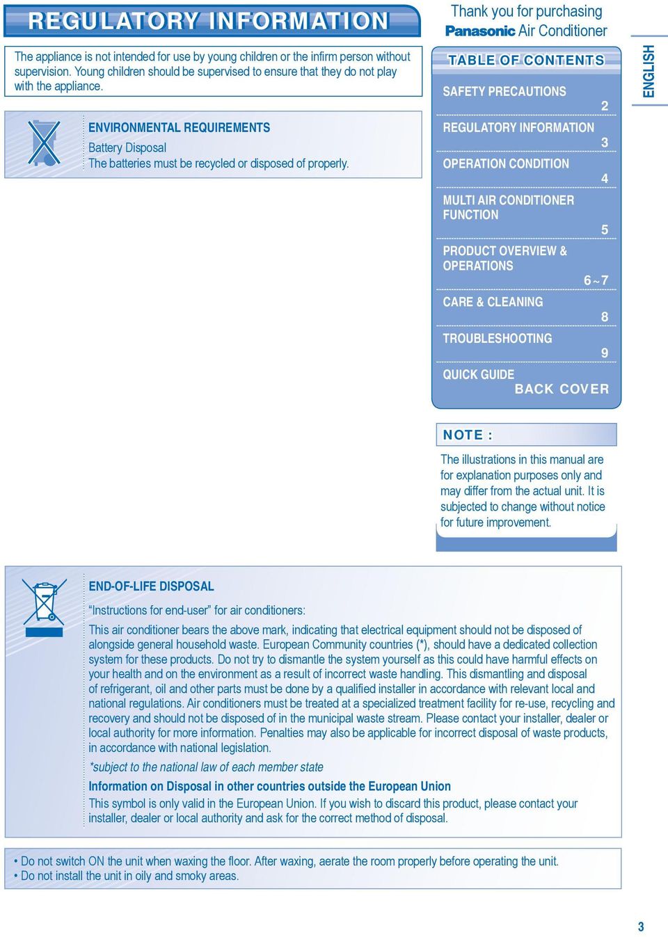 TABLE OF CONTENTS SAFETY PRECAUTIONS 2 REGULATORY INFORMATION 3 OPERATION CONDITION 4 MULTI AIR CONDITIONER FUNCTION 5 PRODUCT OVERVIEW & OPERATIONS 6~7 CARE & CLEANING 8 TROUBLESHOOTING 9 QUICK