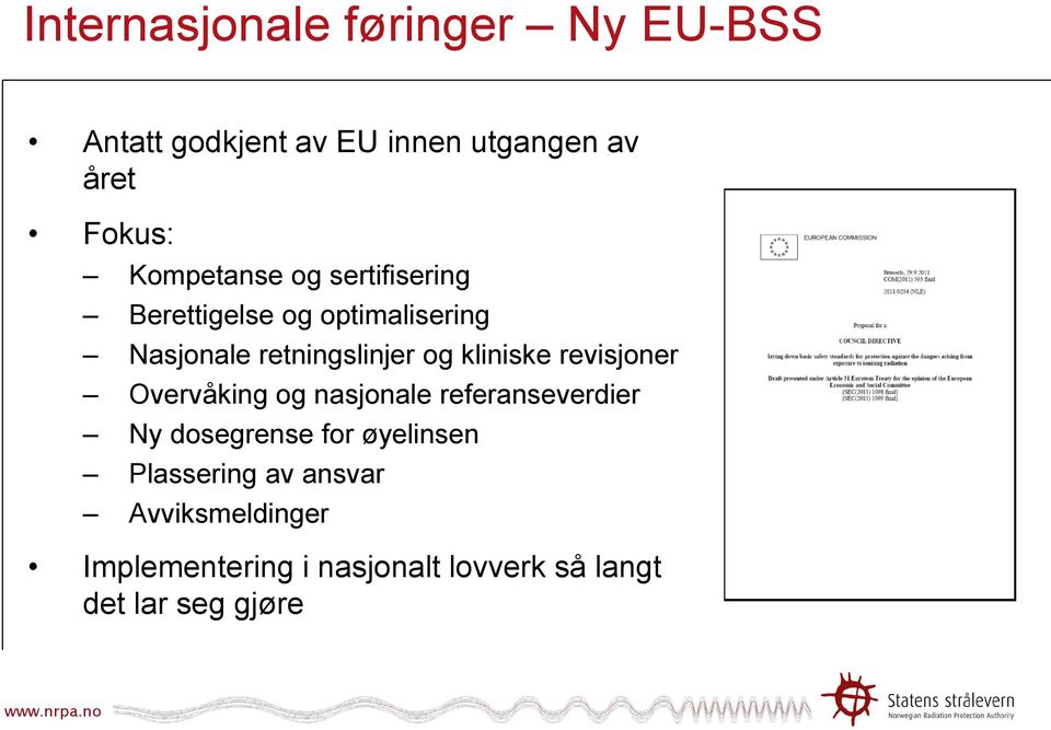 kliniske revisjoner Overvåking og nasjonale referanseverdier Ny dosegrense for øyelinsen