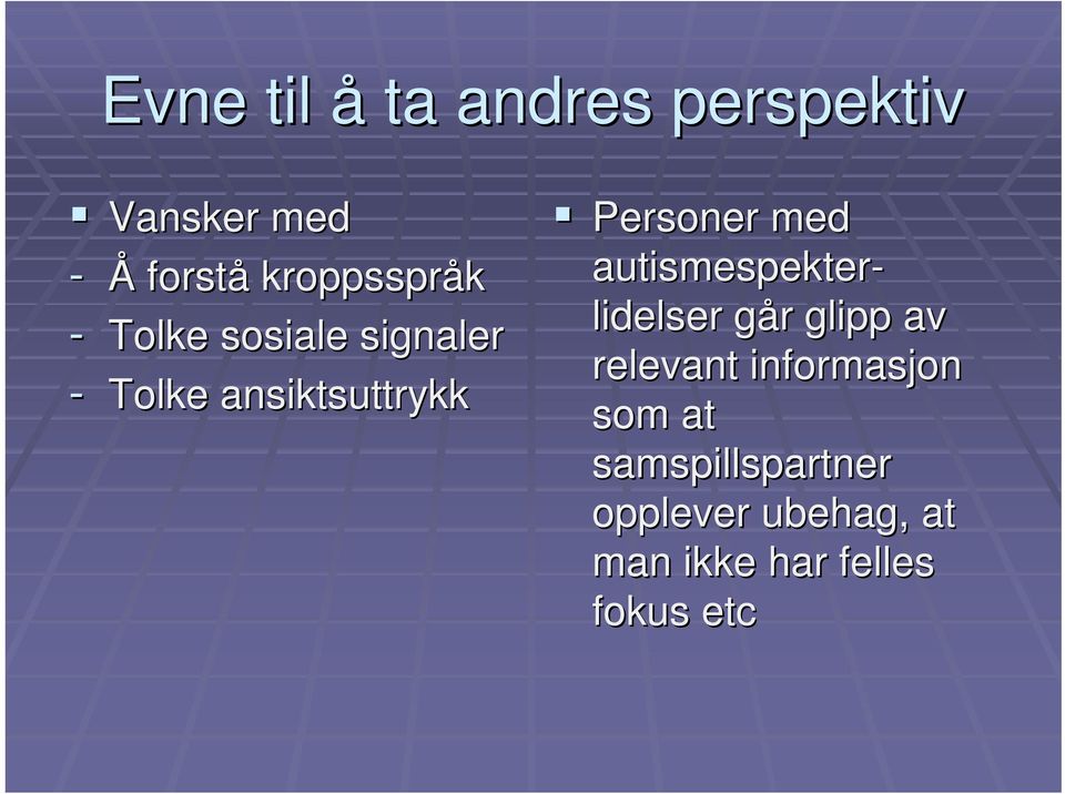 Personer med autismespekter- lidelser går g r glipp av relevant