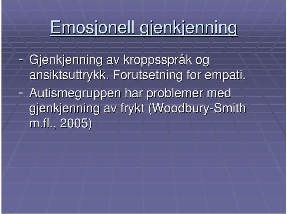 Forutsetning for empati.