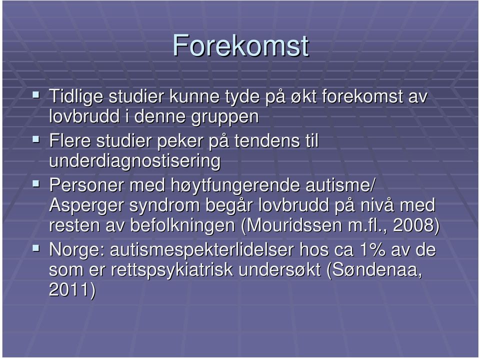 Asperger syndrom begår r lovbrudd påp nivå med resten av befolkningen (Mouridssen m.fl.