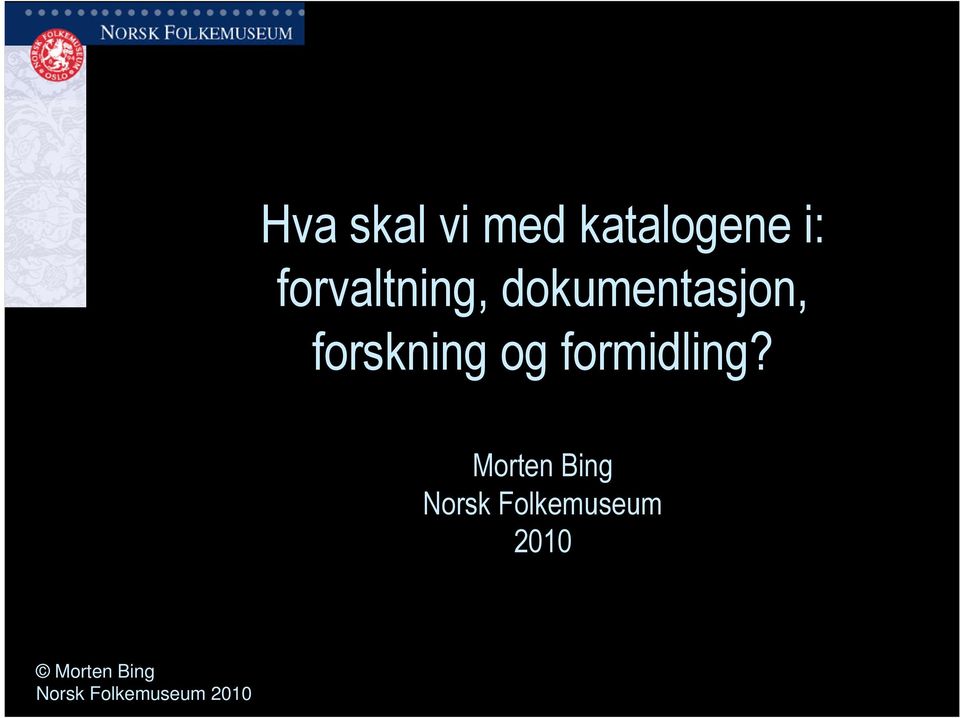 forskning og formidling?