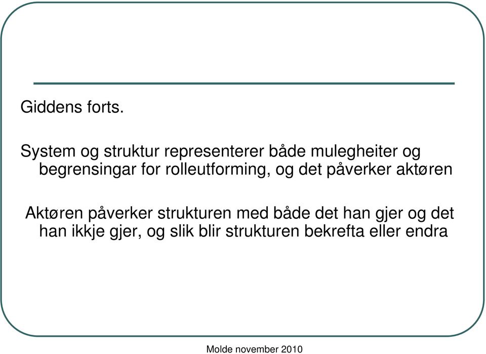 begrensingar for rolleutforming, og det påverker aktøren