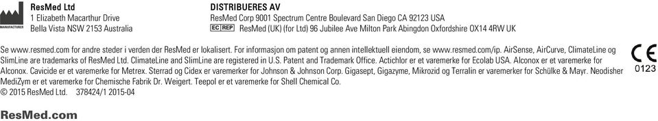 AirSense, AirCurve, ClimateLine og SlimLine are trademarks of ResMed Ltd. ClimateLine and SlimLine are registered in U.S. Patent and Trademark Office. Actichlor er et varemerke for Ecolab USA.