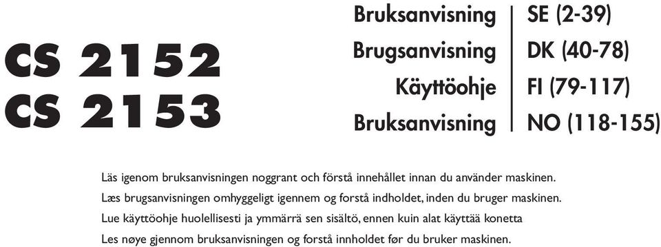 Læs brugsanvisningen omhyggeligt igennem og forstå indholdet, inden du bruger maskinen.