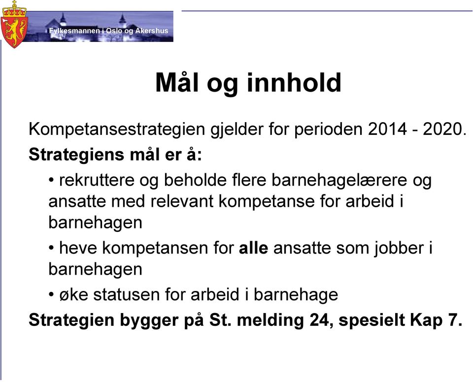 relevant kompetanse for arbeid i barnehagen heve kompetansen for alle ansatte som