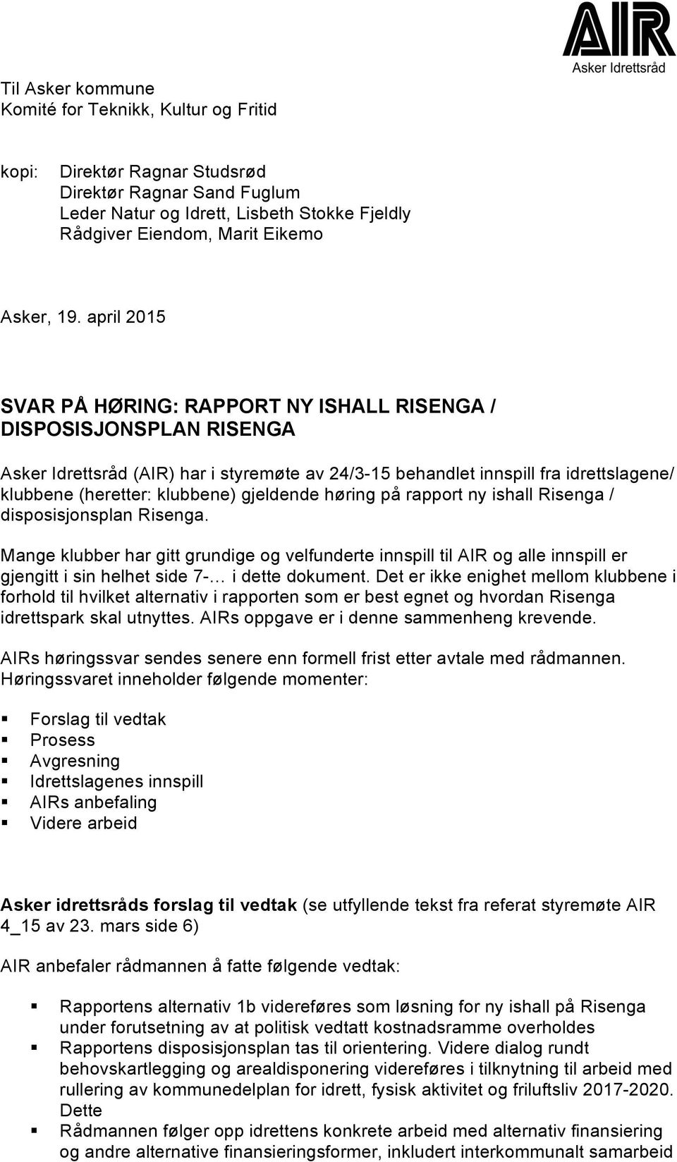 klubbene) gjeldende høring på rapport ny ishall Risenga / disposisjonsplan Risenga.