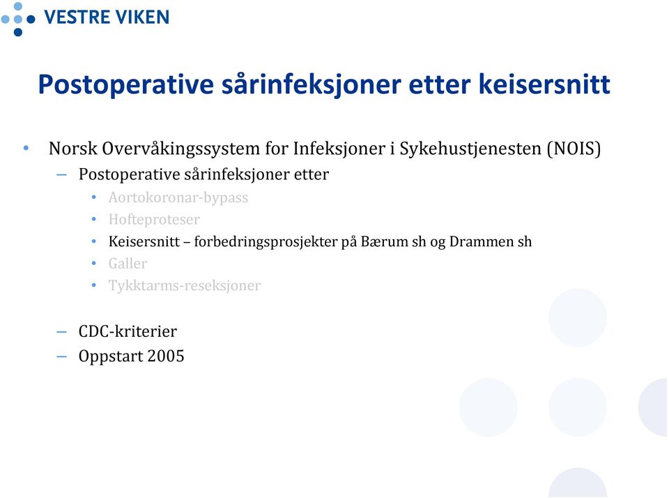 Aortokoronar bypass Hofteproteser Keisersnitt forbedringsprosjekter på