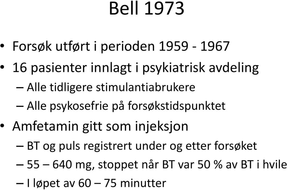 forsøkstidspunktet Amfetamin gitt som injeksjon BT og puls registrert under