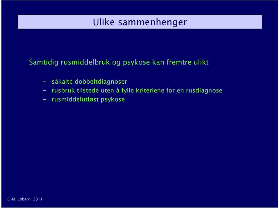 dobbeltdiagnoser rusbruk tilstede uten å