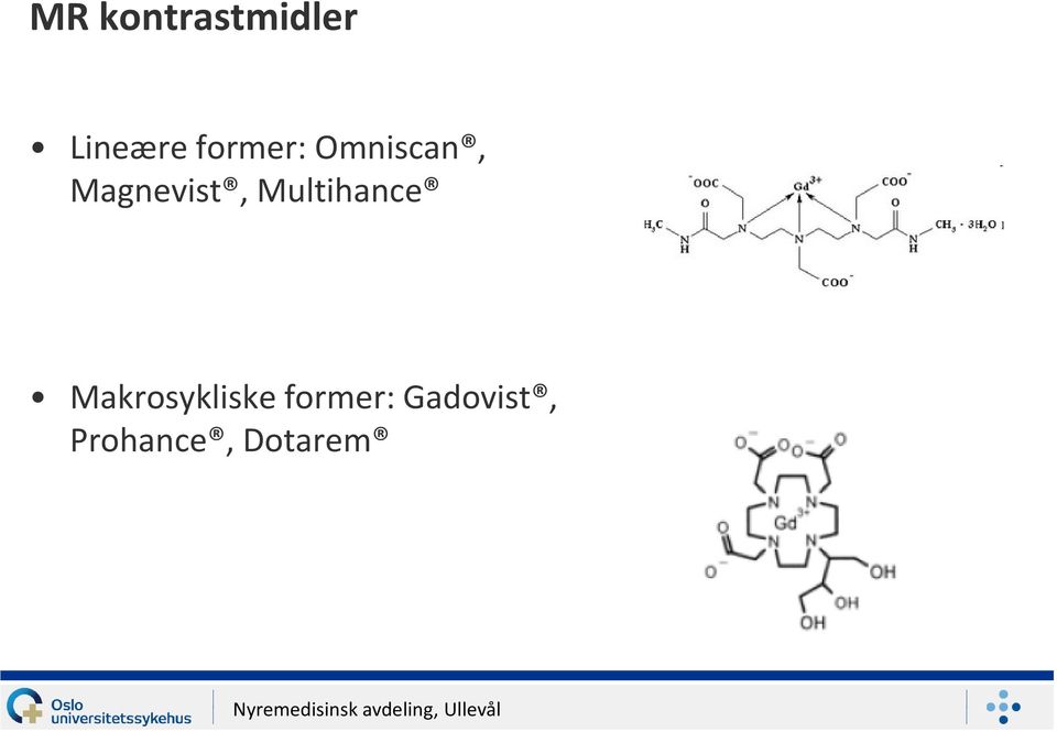 Multihance Makrosykliske