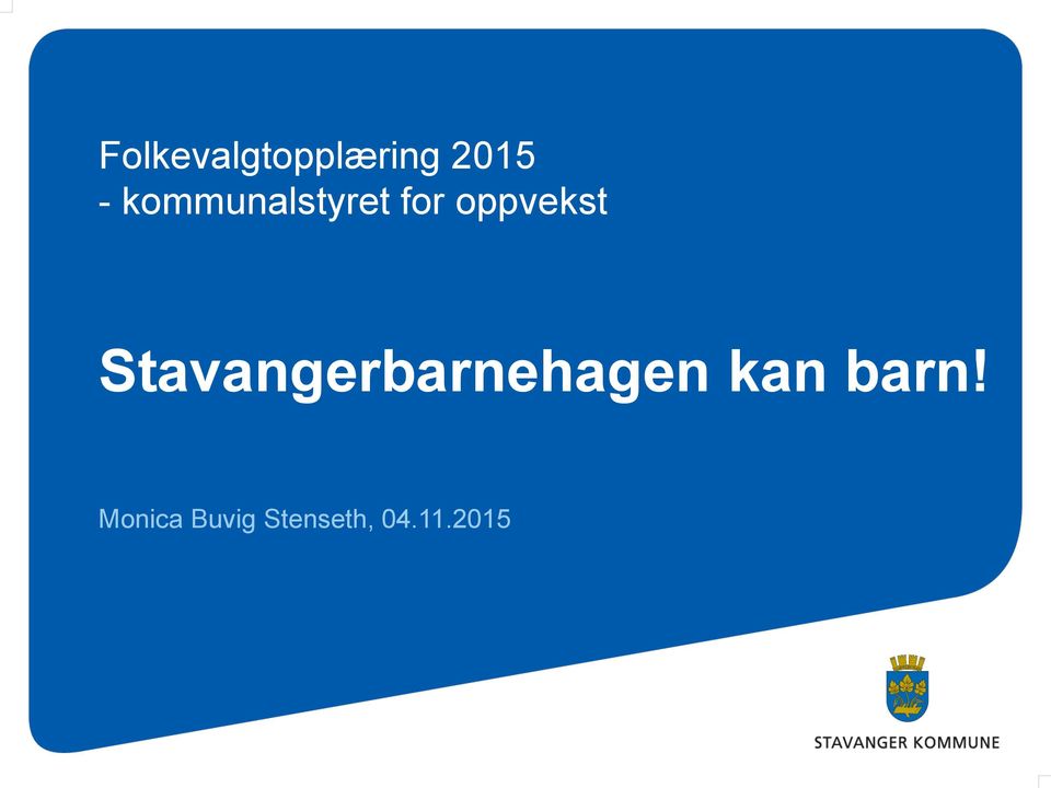 Stavangerbarnehagen kan barn!