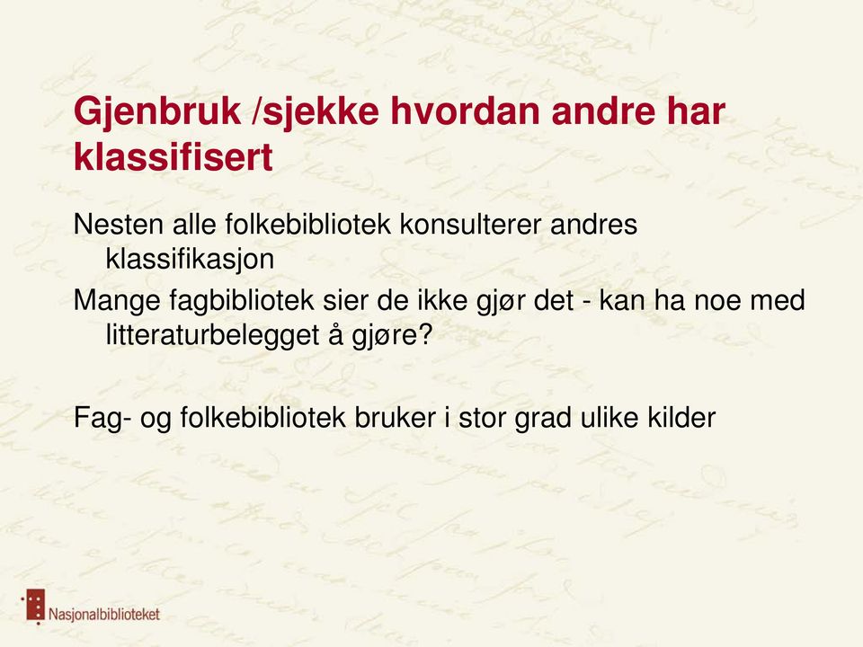 fagbibliotek sier de ikke gjør det - kan ha noe med