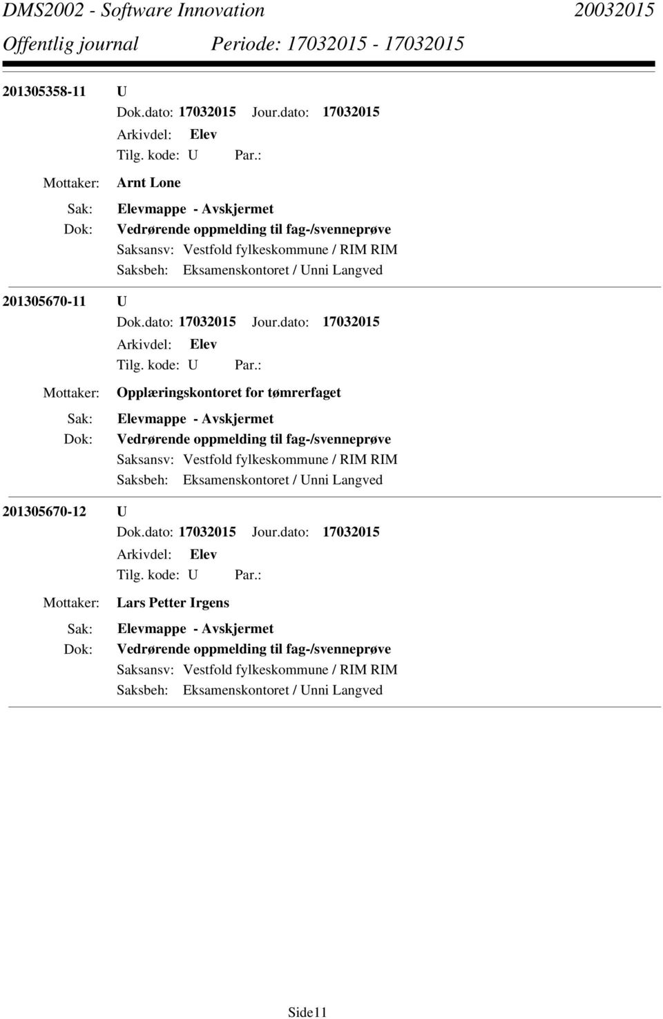 Elevmappe - Saksbeh: Eksamenskontoret / Unni Langved 201305670-12 U