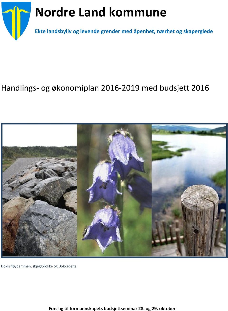 2016-2019 med budsjett 2016 Dokksfløydammen, skjeggklokke og