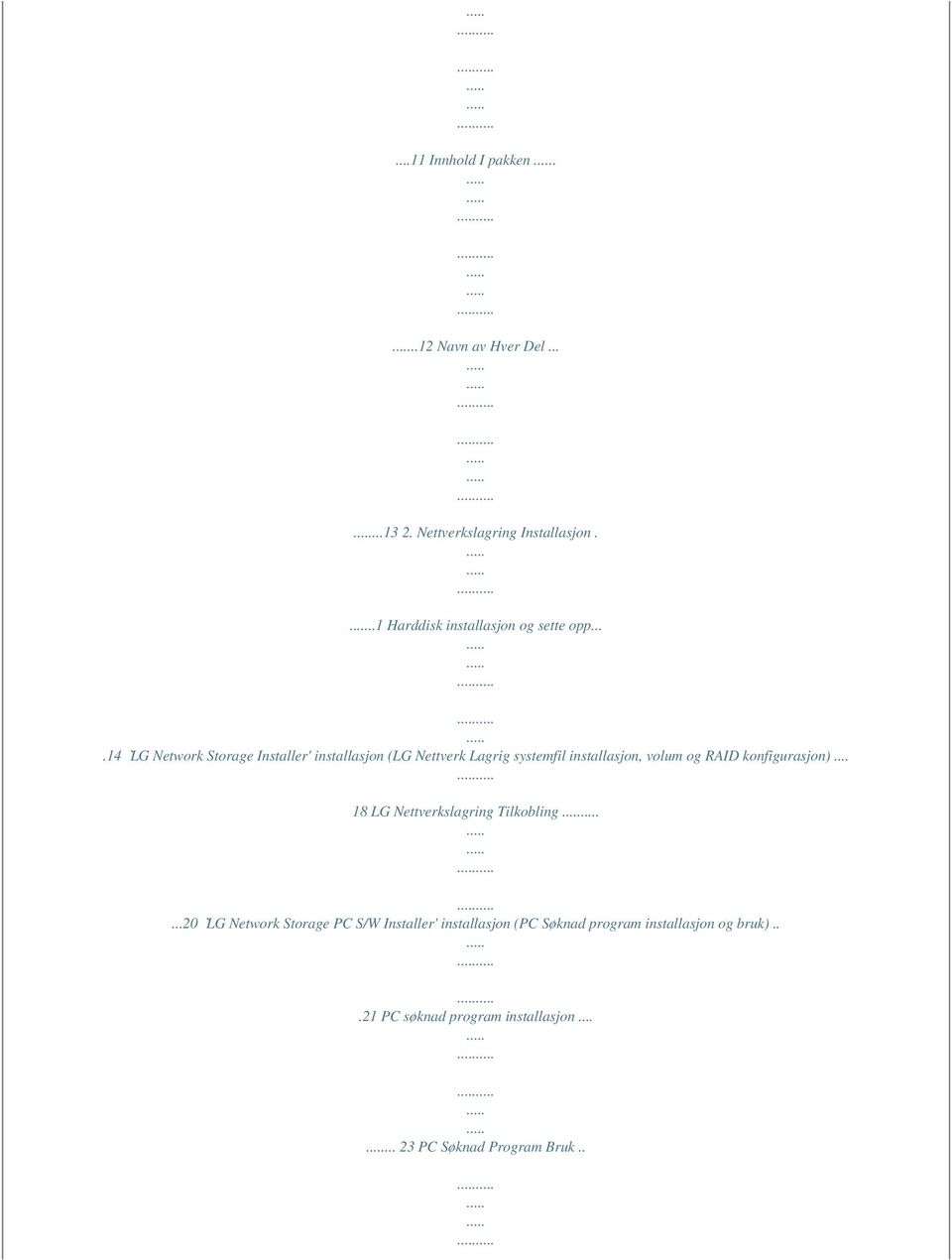 ...14 `LG Network Storage Installer' installasjon (LG Nettverk Lagrig systemfil installasjon, volum og RAID