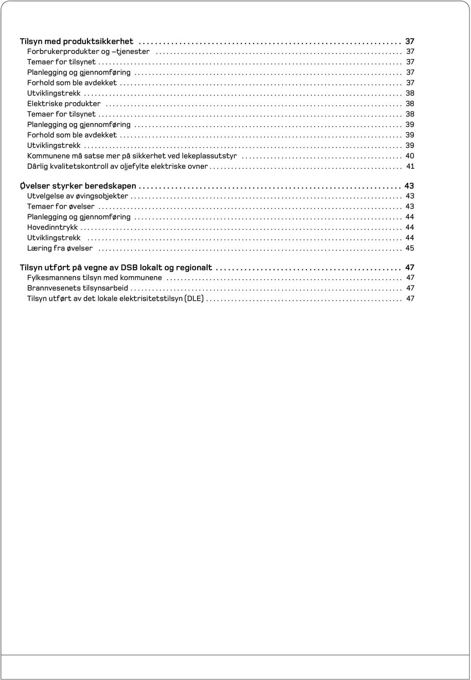 .............................................................................. 37 Utviklingstrekk......................................................................................... 38 Elektriske produkter.