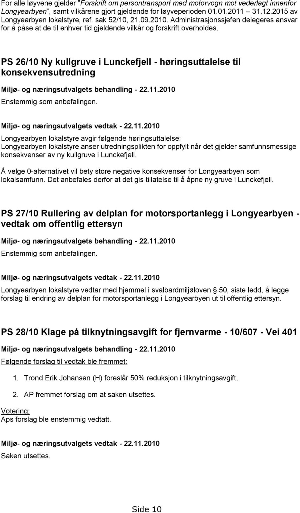 PS 26/10 Ny kullgruve i Lunckefjell - høringsuttalelse til konsekvensutredning Miljø- og næringsutvalgets behandling - 22.11.