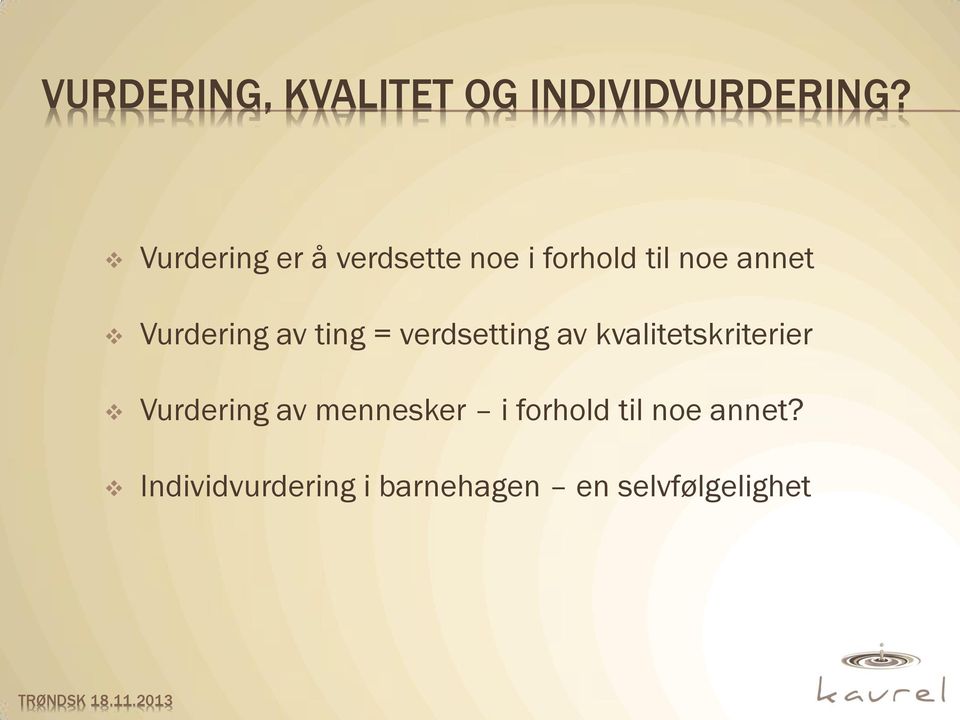 Vurdering av ting = verdsetting av kvalitetskriterier