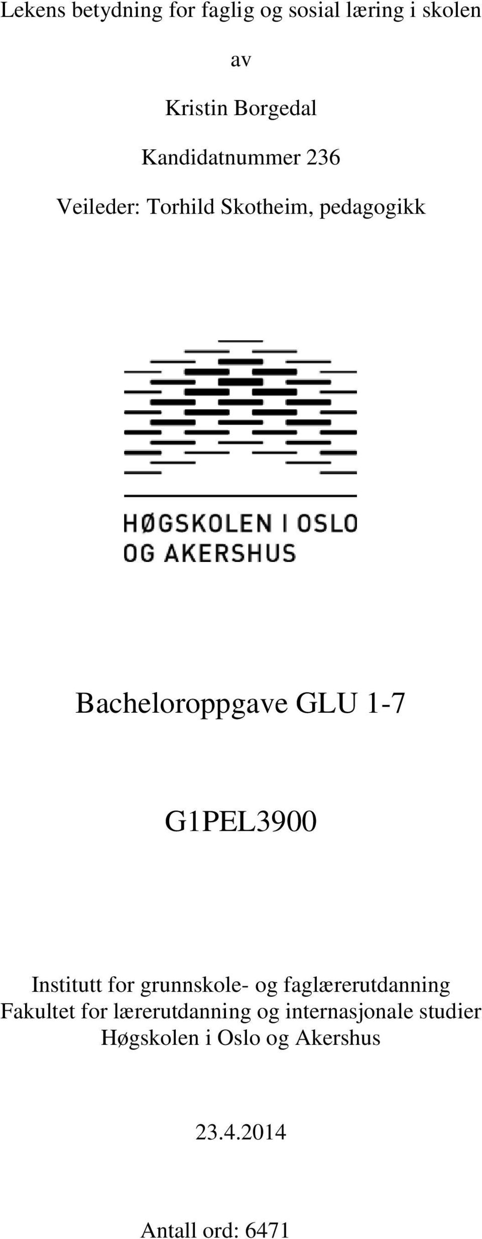 1-7 G1PEL3900 Institutt for grunnskole- og faglærerutdanning Fakultet for