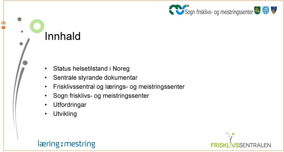 Frisklivssentral og lærings- og