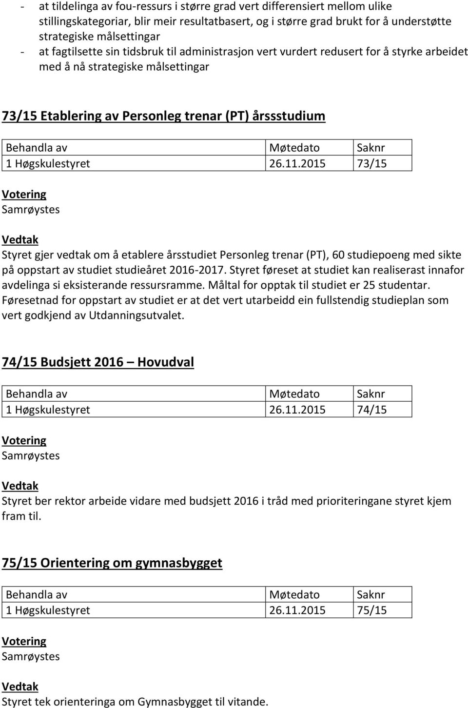 Saknr 1 Høgskulestyret 26.11.