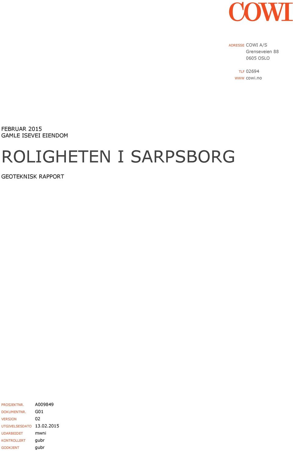 GEOTEKNISK RAPPORT PROSJEKTNR. A009849 DOKUMENTNR.