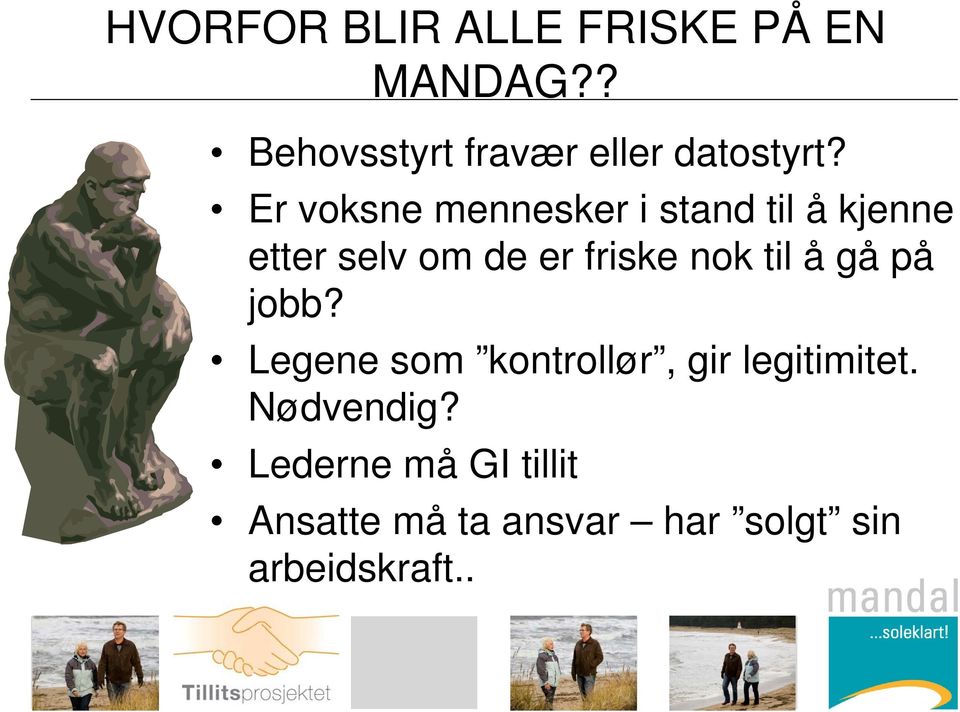 Er voksne mennesker i stand til å kjenne etter selv om de er friske nok