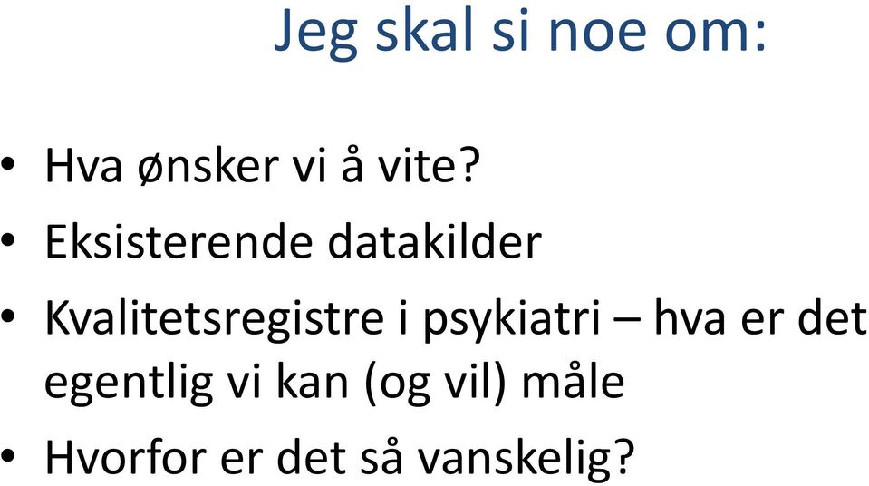 i psykiatri hva er det egentlig vi kan