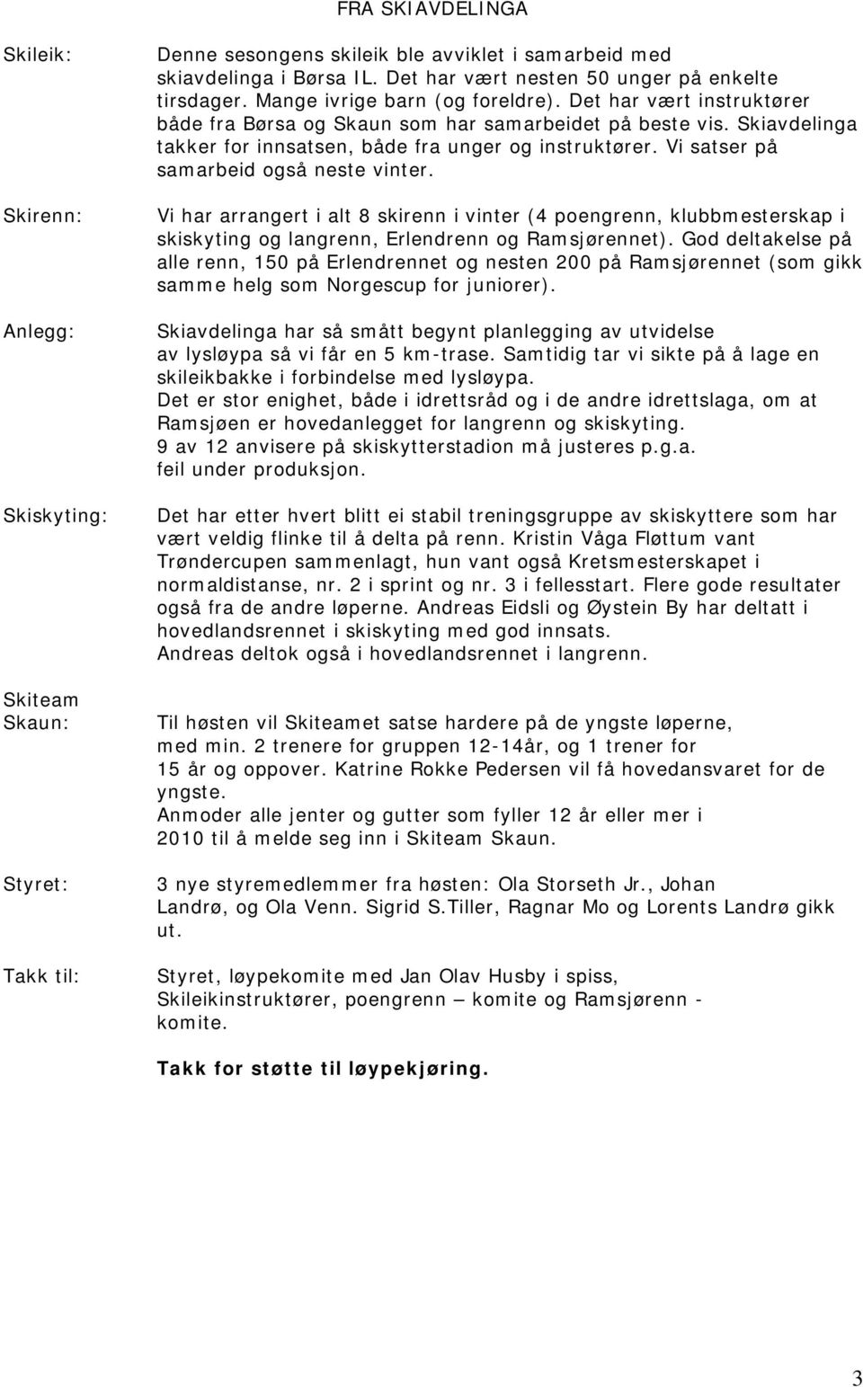 Skiavdelinga takker for innsatsen, både fra unger og instruktører. Vi satser på samarbeid også neste vinter.