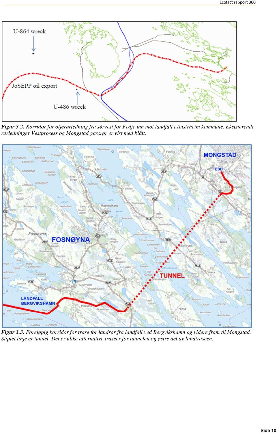 3. Foreløpig korridor for trase for landrør fra landfall ved Bergvikshamn og videre fram til