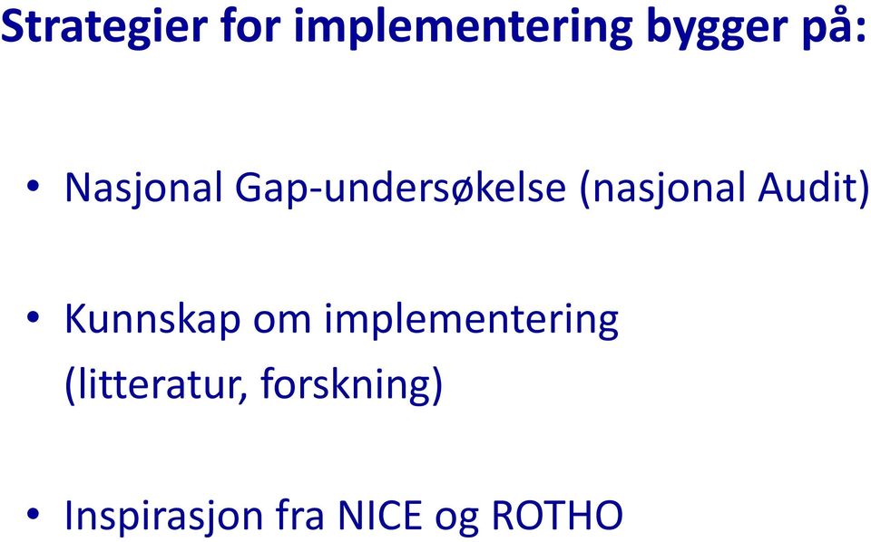 Audit) Kunnskap om implementering