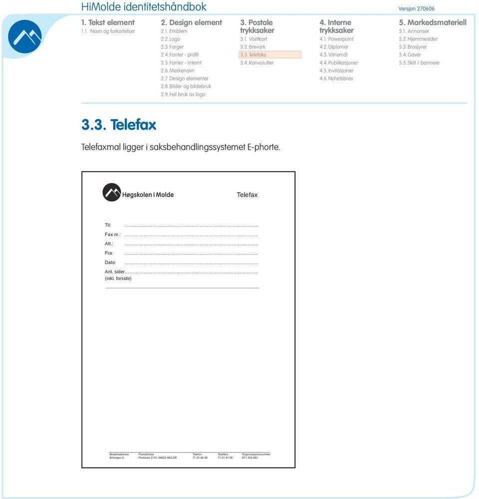 fylkeskommune Saksbehandler: Jens Petter Straumsheim Fylkesmannen i Møre og Romsdal Direkte telefon: 71 21 41 21 Til:.. Telefaks: 71 21 41 00 Elektronisk post: jens.straumsheim@himolde.no Fax nr.:.. Molde, 9.