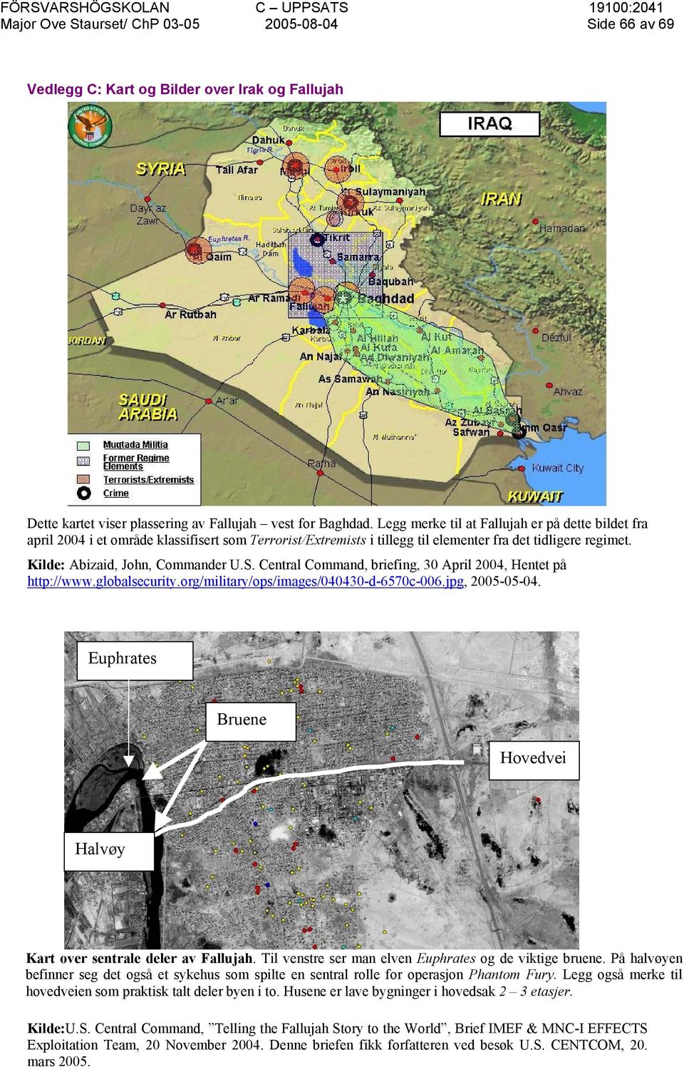 Central Command, briefing, 30 April 2004, Hentet på http://www.globalsecurity.org/military/ops/images/040430-d-6570c-006.jpg, 2005-05-04.