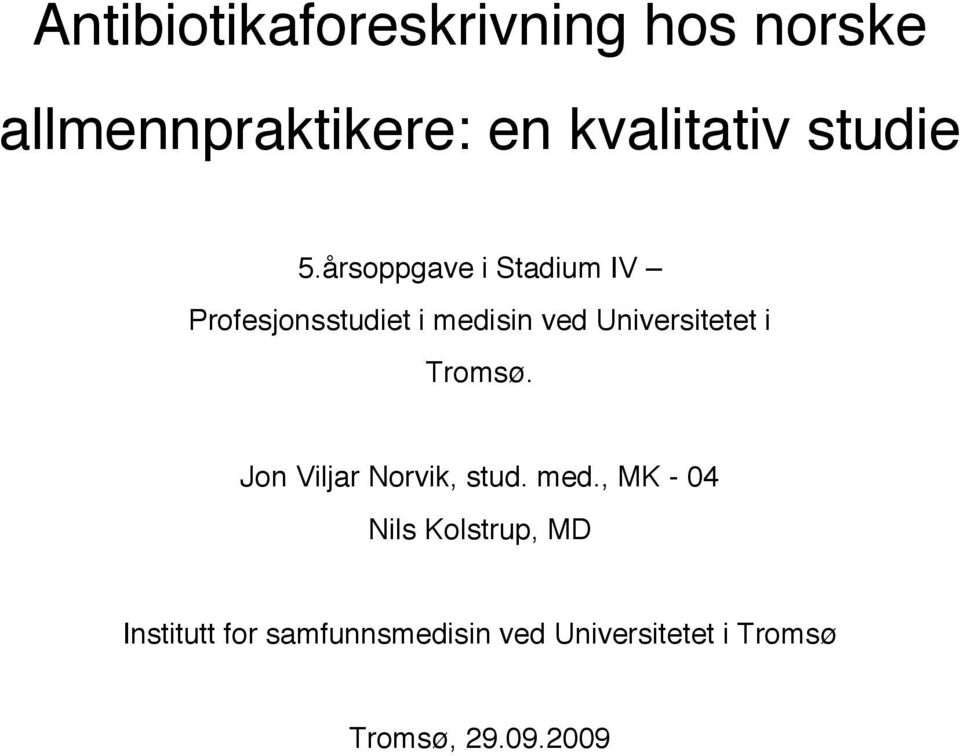 årsoppgave i Stadium IV Profesjonsstudiet i medisin ved Universitetet i