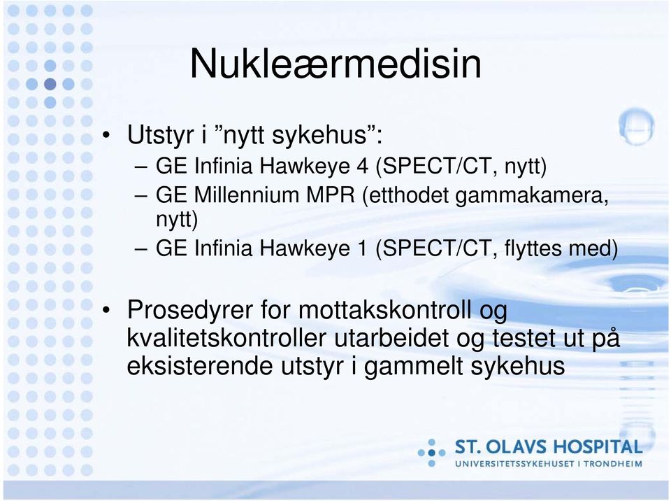 1 (SPECT/CT, flyttes med) Prosedyrer for mottakskontroll og