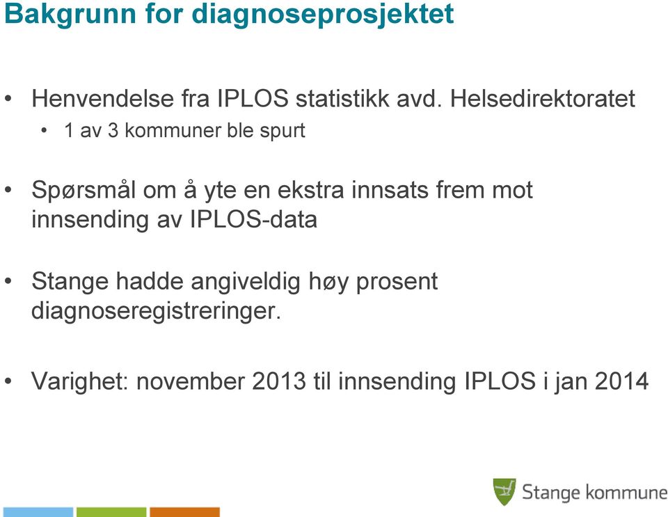 innsats frem mot innsending av IPLOS-data Stange hadde angiveldig høy