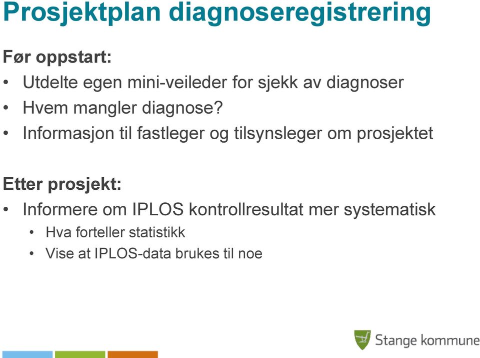 Informasjon til fastleger og tilsynsleger om prosjektet Etter prosjekt: