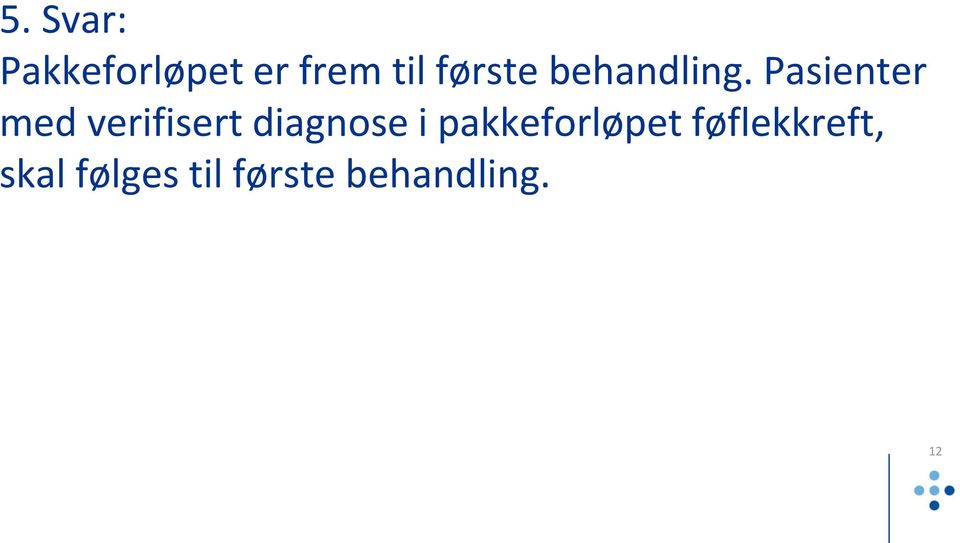 Pasienter med verifisert diagnose i