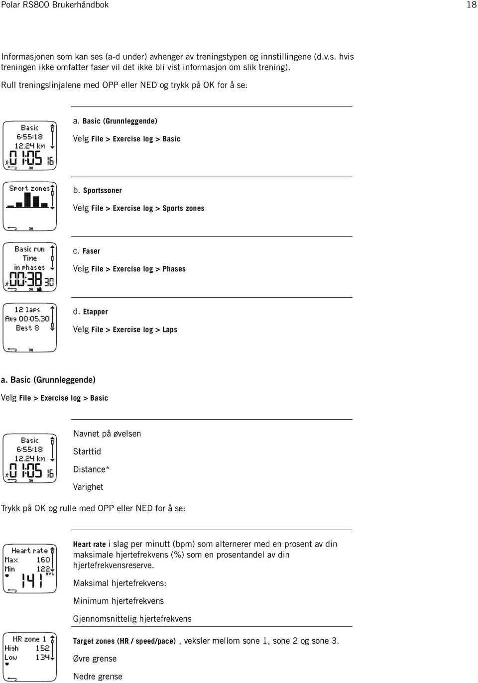 Faser Velg File > Exercise log > Phases d. Etapper Velg File > Exercise log > Laps a.