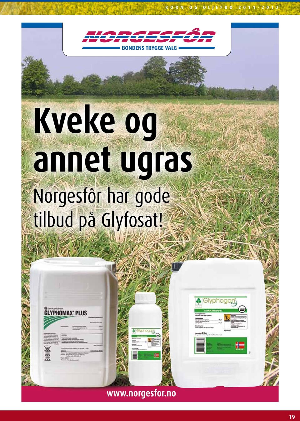 og annet ugras Norgesfôr har gode